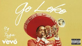 YG - Go Loko Remix (Audio) ft. Tyga, Jon Z (Spanish Version) WILTIZ x OVER THIN KING