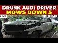 Delhi News LIVE: Drunk Audi Driver Mows Down 5 In Vasant Vihar; Arrested | India Today LIVE