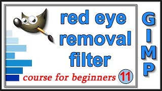 Gimp: Course For Beginners 11: Red Eye Removal