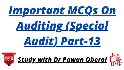 Important MCQs On Auditing (Special Audit) Part-13