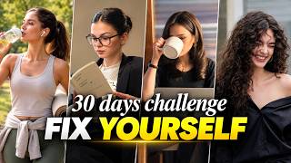 30-Day Life Reset Challenge ✨ | Fix Your Habits & Mindset