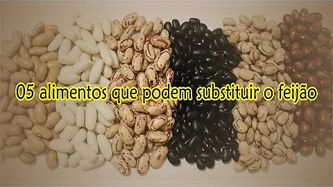 O que pode ser substituído por feijão?