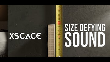 XSCACE: Size Defying Sound
