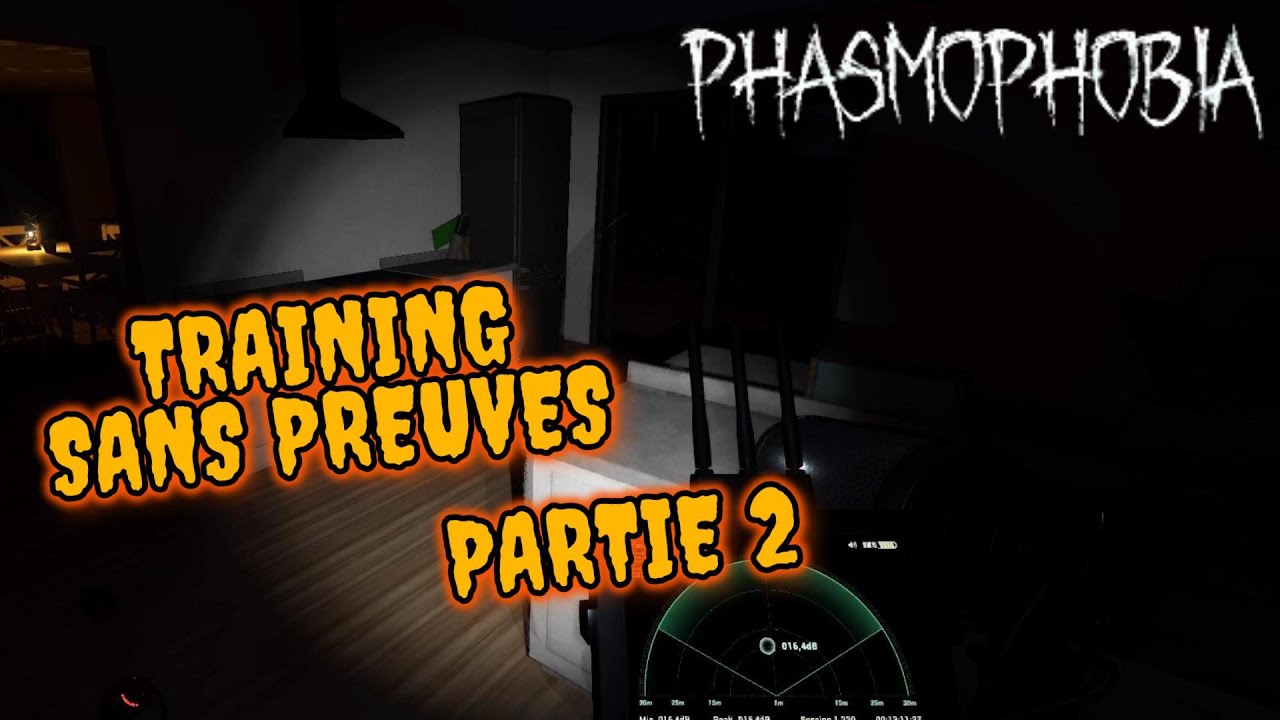 Training Sans Preuves - Partie 2 | Phasmophobia
