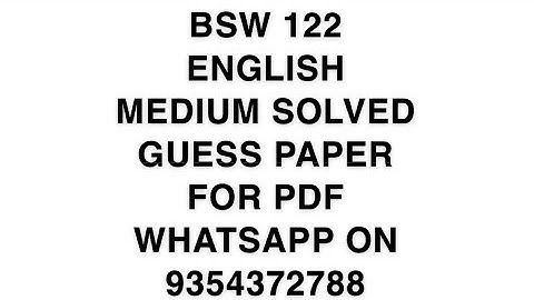 BSW 122 ENGLISH MEDIUM SOLVED GUESS PAPER FOR PDF WHATSAPP ON 9354372788