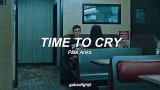 Time to Cry by Paul Anka // Sub. Español