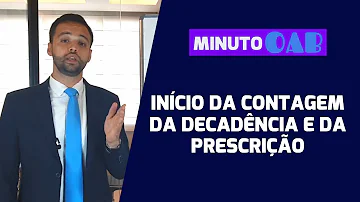 Quando inicia a contagem do prazo decadencial?