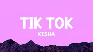 Kesha - TiK ToK (Lyrics)