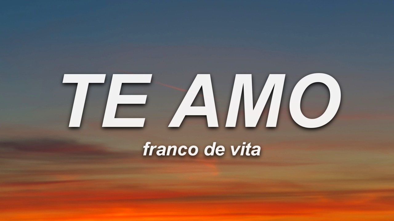 Franco De Vita - Te Amo (Letra)