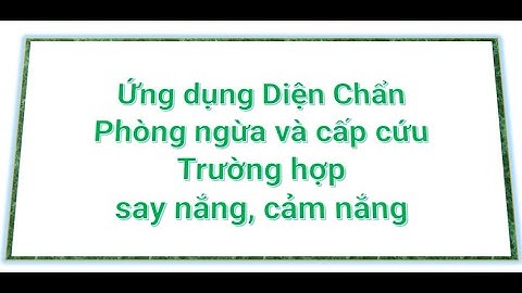 Ứng dụng Diện Chẩn để phòng ngừa và cấp cứu trường hợp say nắng, cảm nắng