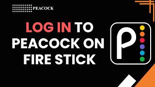 How to Log In to Peacock on Fire Stick | Sign In & Activate Your Account (2026)