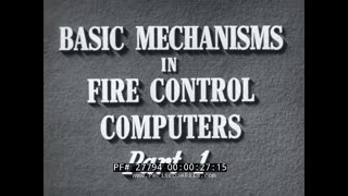 U.S. NAVY BASIC MECHANISMS OF FIRE CONTROL COMPUTERS MECHANICAL COMPUTER INSTRUCTIONAL FILM 27794