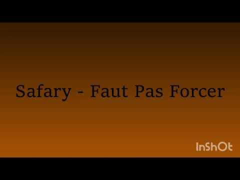 Safary - Faut pas forcer (Paroles)