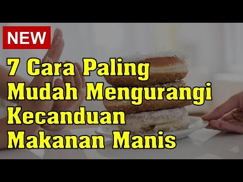 Video: 7 Cara Efektif Untuk Berhenti Mengonsumsi Gula