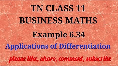 Tn 11 business maths |example 6.34 |state board | Applications of Differentiation |gmrrao maths|