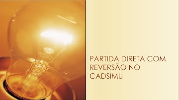 PARTIDA DIRETA COM REVERSÃO NO CAD SIMU
