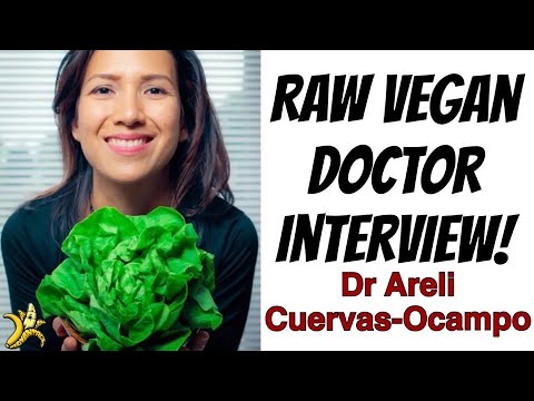 Interview with Raw Vegan Doctor - Dr Areli Cuervas Ocampo