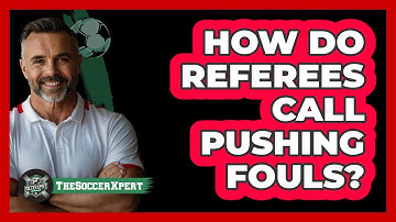 How Do Referees Call Pushing Fouls?