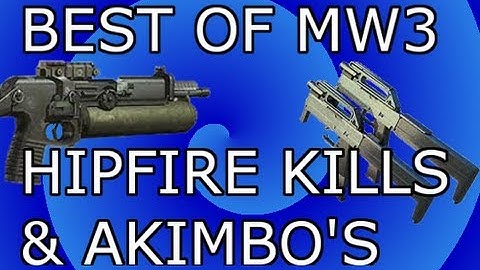 Best Of Cod MW3 Hip Fire Kills and Akimbo