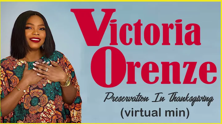 VICTORIA ORENZE   PRESERVATION IN THANKSGIVING VIRTUAL MIN  2023