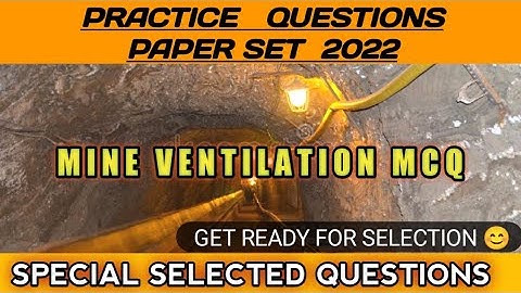 PRACTICE QUESTIONS PAPER SET || MINE VENTILATION QUESTIONS 2022