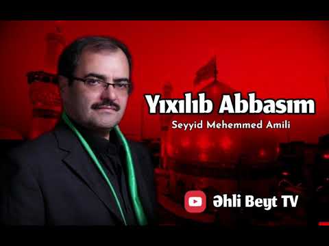 Yixilib Abbasim Azeri Mersiye 2019 Seyyid Mehemmed Amili