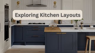 Exploring Kitchen Layouts And Insider Tips