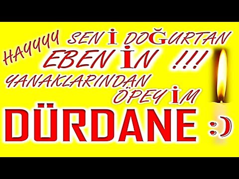 İyi ki Doğdun Dürdane İsme Özel Komik Doğum Günü Şarkısı