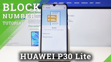 How to Block Number in HUAWEI P30 Lite – Create Blacklist