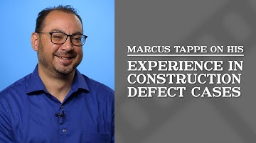 Experience in Construction Defect Cases | Marcus Tappe