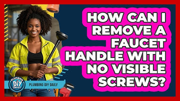 How Can I Remove A Faucet Handle With No Visible Screws?