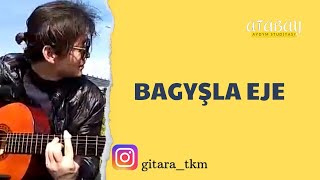Palwan Halmyradow - Bagyşla eje | AKORDY BİLEN | #turkmenistan #gitara #palwanhalmyradow #ene #eje