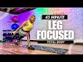 45 Min Leg Focused Total Body Tone Up Workout