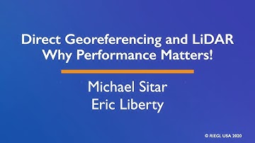 Direct Georeferencing and LiDAR– Why Performance Matters!, by Michael Sitar & Eric Liberty, Nov 2020