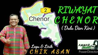 Riwayat Chenor (Dulu Dan Kini) - Chik Asan
