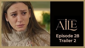 Aile ❖ Ep 28 Trailer #2 ❖ Kivanc Tatlitug ❖ English 2023