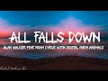 Alan Walker   All Falls Down feat  Noah Cyrus with Digital Farm Animals Lyrics   YouTube Mp3 Song