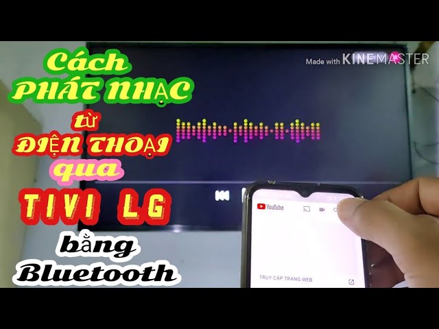 Cách phát nhạc từ Điện thoại qua TIVI LG bằng Bluetooth - YouTube