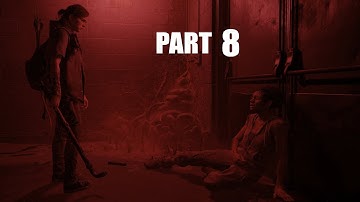 The Last Of Us Part 2 Remastered Gameplay Walkthrough - Part 8 - PC 4K 60FPS  - No Commentary