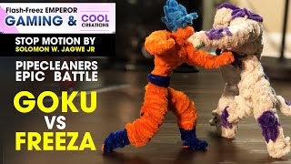 Goku VS Freeza Pipe Cleaners Stop Motion Epic Battle ~ Dragon Ball Z Fan