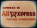 Mini Tutorial - Pasos para realizar tu primera compra en Aliexpress desde 0