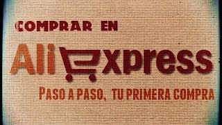 Mini Tutorial - Pasos para realizar tu primera compra en Aliexpress desde 0