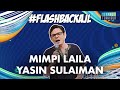 #FlashbackAJL | Mimpi Laila - Yasin Sulaiman