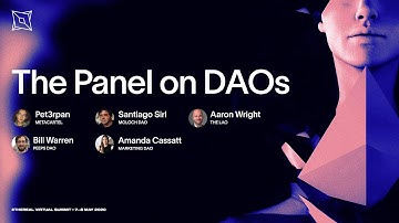 The Panel on DAOs | Ethereal Virtual Summit 2020