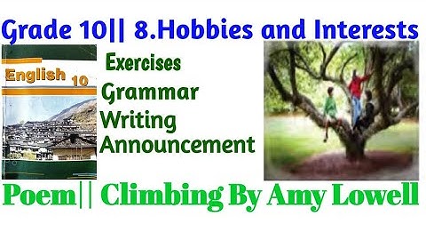 Grade 10|| 8.Hobbies and Interests|| Poem: Climbing- By Amy Lowell