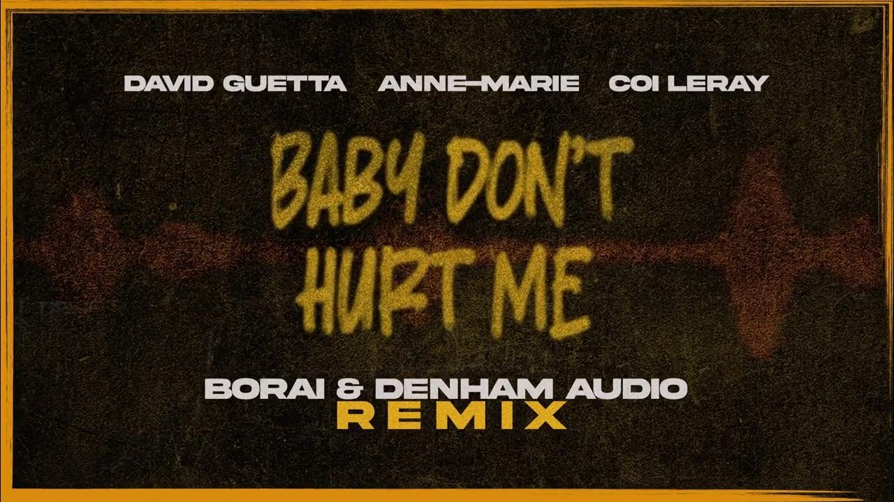 David guetta anne marie baby. Бабе донт Херт ми. Исполнитель донт Херт ми. Baby don't hurt me David Guetta Anne Marie coi. David Guetta, Anne-Marie, coi Leray - Baby don’t hurt me.