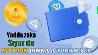 How to Sell Your NOTCOIN in TONKEEPER Wallet || Yadda zakai Siyar da Notcoin dinka a Tonkeeper