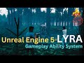 Unreal Engine 5 Lyra - Gameplay Ability System