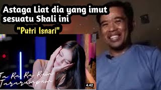 Putri Isnari ❗Ta Ra Ra Rum Tararumpum ❗Astaga Liat dia yang imut Sesuatu Skali II Reaction