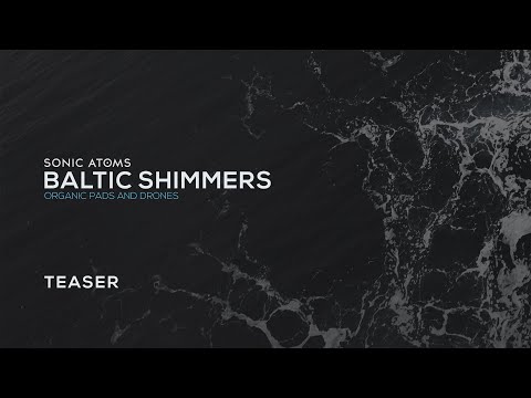 Baltic Shimmers Teaser - Sample Library by Sonic Atoms